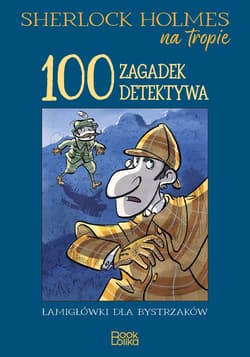 Sherlock Holmes na tropie. 100 zagadek detektywa. - Catherine Veitch