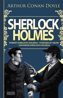 Sherlock Holmes. Powrót Sherlocka Holmesa. Pożegnalny ukłon. Archiwum Sherlocka Holmesa