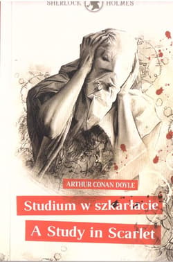 Sherlock Holmes. Studium w szkarłacie / A Study in Scarlet - Arthur Conan Doyle