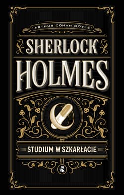 Sherlock Holmes. Studium w szkarłacie. Sherlock Holmes - Arthur Conan Doyle