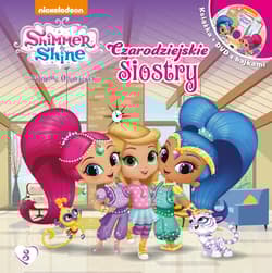 Shimmer & Shine Filmowe Opowieści. Czarodziejskie siostry - Opracowanie Zbiorowe