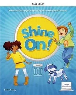 Shine On! Szkoła podstawowa klasa 2 Podręcznik + cyfrowe odzwierciedlenie - Casey Helen
