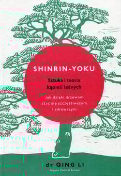 Shinrin-yoku Sztuka i teoria kąpieli leśnych