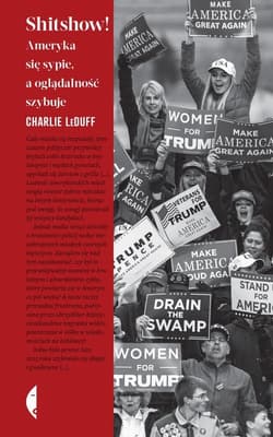 Shitshow! Ameryka się sypie, a oglądalność szybuje - Charlie  LeDuff
