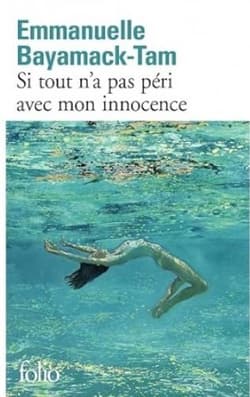 Si tout n'a pas peri avec mon innocence - Bayamack-Tam Emmanuelle