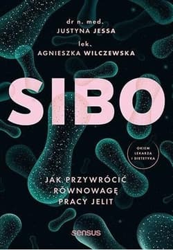 SIBO. Jak przywrócić równowagę pracy jelit - Agnieszka Wilczewska