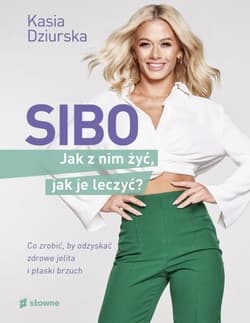 SIBO. Jak z nim żyć, jak je leczyć? - Katarzyna Dziurska