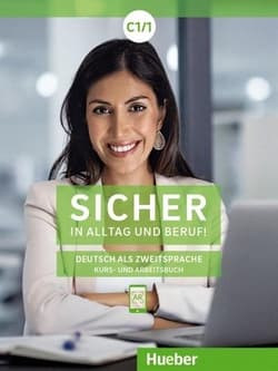 Sicher in Alltag und Beruf! C1.1 HUEBER - Praca zbiorowa