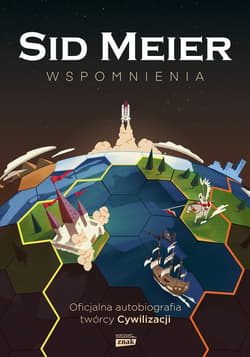 Sid Meier przedstawia: Wspomnienia! - ebook - Meier Sid