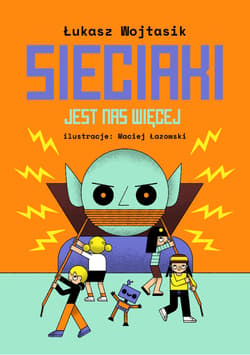 Sieciaki. Jest nas więcej - Łukasz Wojtasik