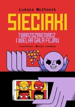 Sieciaki Twarzozmieniacz i wielka gala fejmu