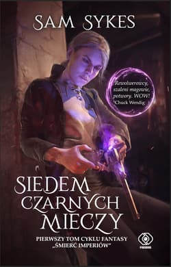 Siedem czarnych mieczy Tom 1 - Sam Sykes
