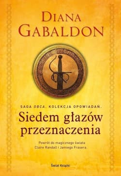 Siedem głazów przeznaczenia Saga obca Kolekcja opowiadań - Diana  Gabaldon