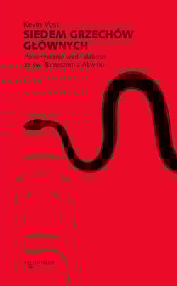 Siedem grzechów głównych Pokonywanie wad i słabości ze św. Tomaszem z Akwinu - Kevin Vost
