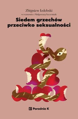 Siedem grzechów przeciwko seksualności - Zbigniew Izdebski, Szcześniak Małgorzata