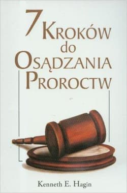 Siedem kroków do osadzania proroctw - Hagin Kenneth E.