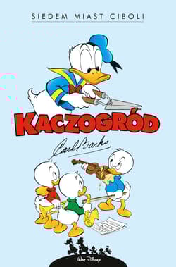 Siedem miast Ciboli. Kaczogród. Tom 3 wyd. 2024 - Carl Barks