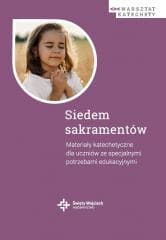Siedem sakramentów. Materiały katechetyczne - pod red. ks. Michała Lepicha i dr Danuty Wróbel