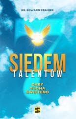 Siedem talentów. Dary Ducha Świetego - ks. Staniek Edward