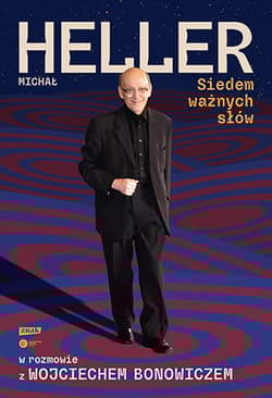 Siedem ważnych słów. Michał Heller w rozmowie z Wojciechem Bonowiczem - Wojciech Bonowicz, Michał Heller