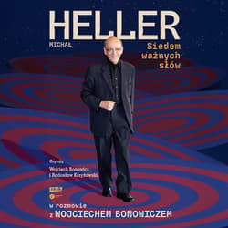Siedem ważnych słów. Michał Heller w rozmowie z Wojciechem Bonowiczem - audiobook - Wojciech Bonowicz, Michał Heller