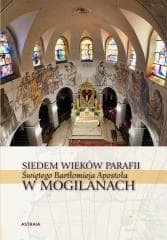 Siedem wieków Parafii św. Bartłomieja w Mogilanach - Barbara Hryszko, Hryszko Rafał