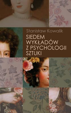 Siedem wykładów z psychologii sztuki - ebook - Stanisław Kowalik