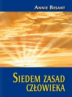 Siedem zasad człowieka - Annie Besant