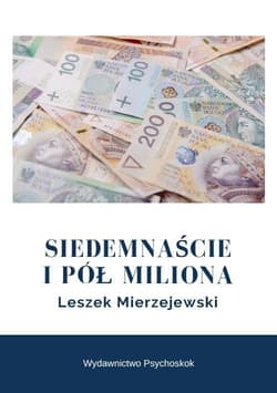 Siedemnaście i pół miliona - Leszek Mierzejewski