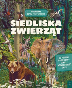 Siedliska zwierząt. Niesamowite fakty - Mia Cassany