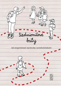 Siedmiomilowe buty. Jak zorganizować wycieczkę z.. - Ewa Gorzelak
