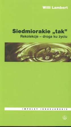 Siedmiorakie tak Rekolekcje - droga ku życiu - Willi Lambert