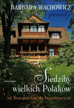 Siedziby wielkich Polaków - Barbara Wachowicz