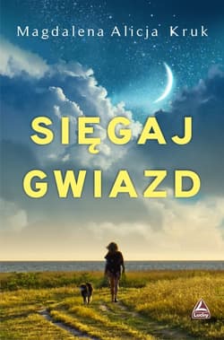 Sięgaj gwiazd - Kruk Magdalena Alicja
