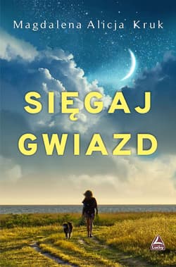 Sięgaj gwiazd - Kruk Magdalena Alicja