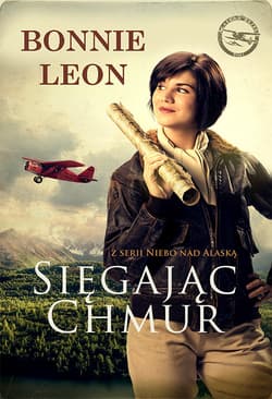 Sięgając chmur Niebo nad Alaską #1 - Bonnie LEON