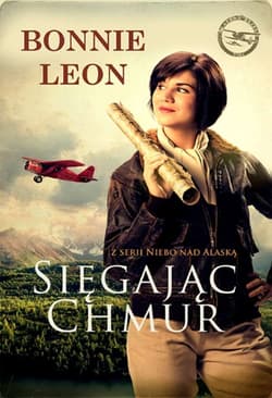 Sięgając chmur Niebo nad Alaską #1 - Bonnie LEON