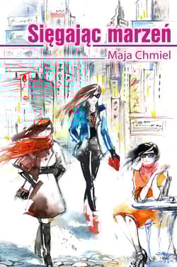 Sięgając marzeń - Maja Chmiel