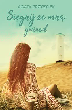 Sięgnij ze mną gwiazd - Agata Przybyłek