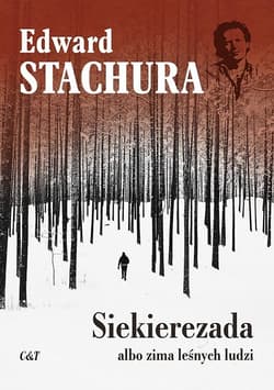 Siekierezada albo zima leśnych ludzi - Edward Stachura