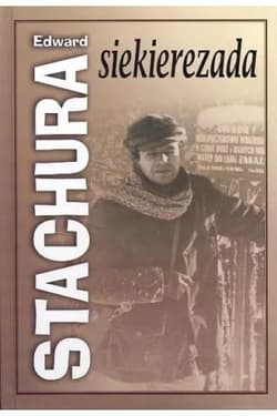 Siekierezada, albo zima leśnych ludzi - Edward Stachura