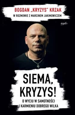 Siema Kryzys O wyciu w samotności i karmieniu dobrego wilka