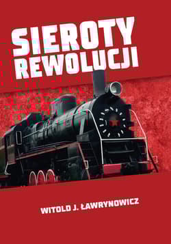 Sieroty rewolucji - Ławrynowicz Witold J.