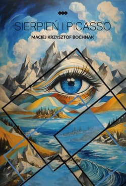 Sierpień i Picasso - Bochnak Maciej Krzysztof