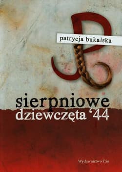 Sierpniowe dziewczęta 44 - Patrycja Bukalska
