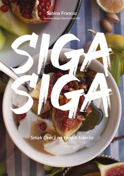 Siga siga. Smak Grecji na twoim talerzu - ebook - Sabina Francuz