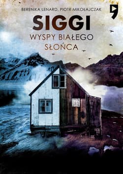 Siggi. Wyspy Białego Słońca. Tom 2 - Berenika Lenard