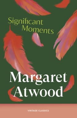 Significant Moments - Margaret Atwood