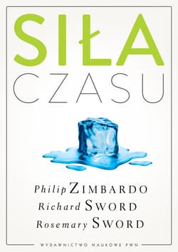 Siła czasu - Sword Richard M., Sword Rosemary K. M.