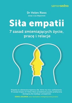 Siła empatii  7 zasad zmieniających życie, pracę i relacje
